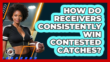 How Do Receivers Consistently Win Contested Catches? - Gridiron Data Digest