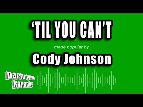 Cody Johnson Til You Can T Karaoke Version
