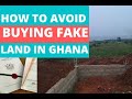 HOW TO AVOID BUYING FAKE LANDS IN GHANA