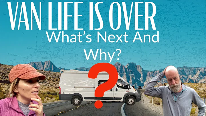 Van Life Is Over! Whats Next And Why?