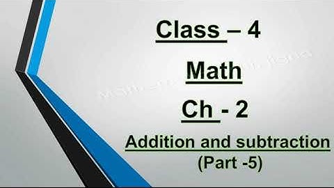 Class - 4, Math, Ch-2, Addition and Subtraction, (Part -5 ),(Subtraction without & with borrowing)