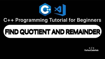 C++ Program to "Find Quotient and Remainder" | Programming Tutorials for Beginners #5