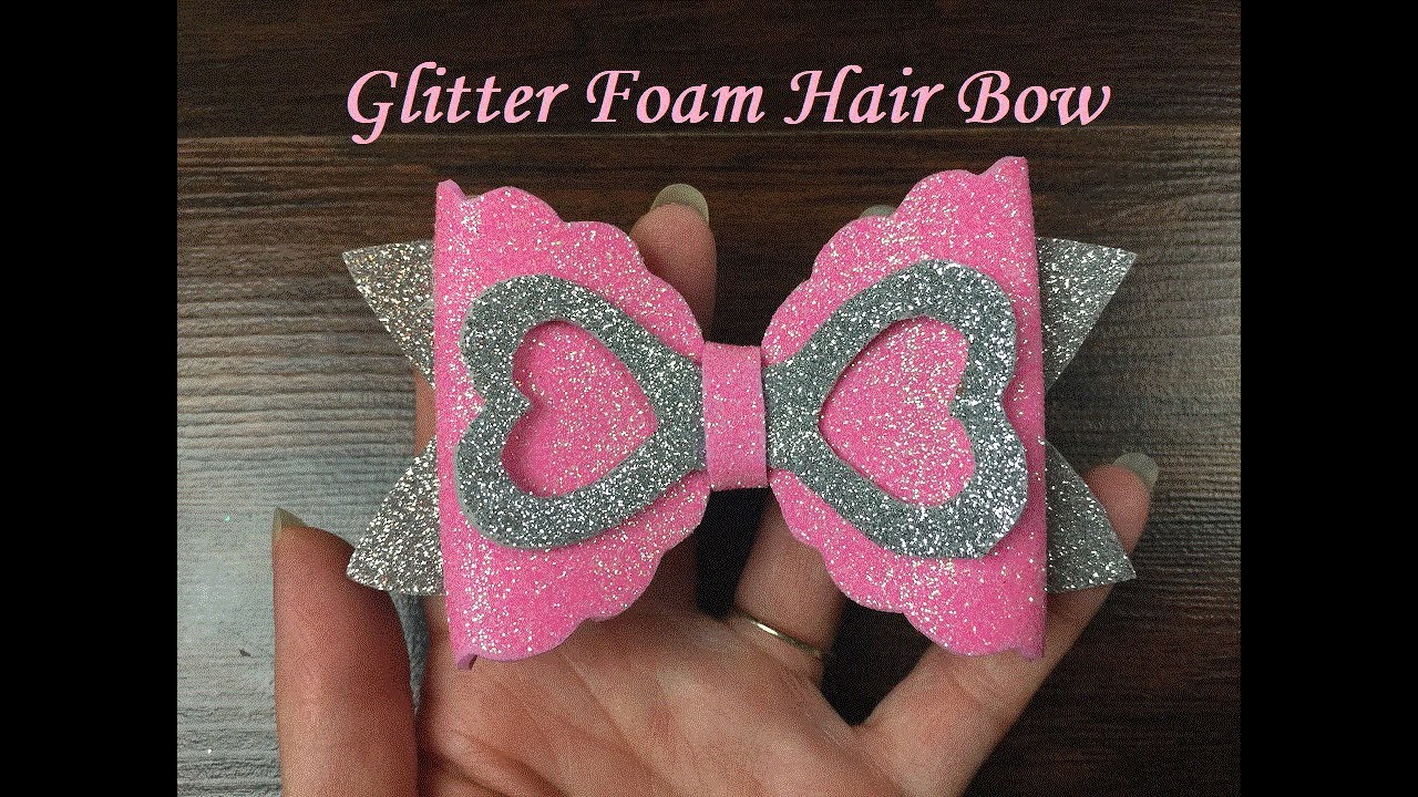 DIY How To Make your own Glitter Foam Hair Bow YouTube