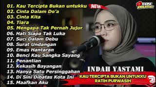 INDAH YASTAMI 'KAU TERCIPTA BUKAN UNTUKKU' FULL ALBUM ON TRENDING TERBARU | CINTA DALAM DO'A | TIARA