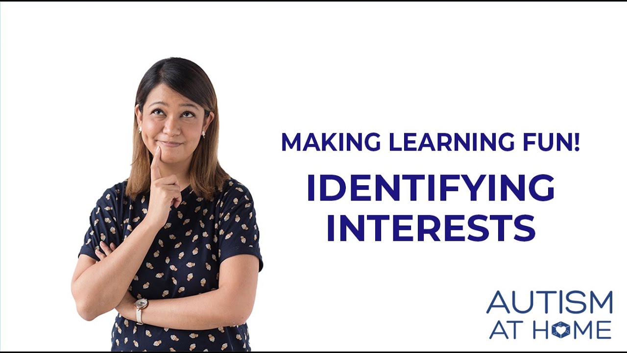 How to Identify a Child with Autism's Interests - Making Learning Fun ...