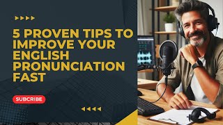 English Podcast: 5 Proven Tips to Improve Your English Pronunciation Fast
