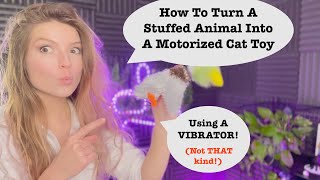 How To Turn A Stuffed Animal Into A Motorized Cat Toy - Using Household Electronics