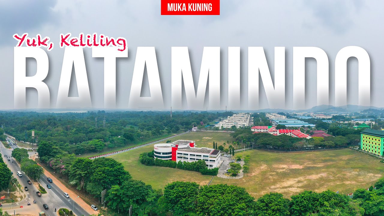 Welcome to Batam  Yuk Keliling Batamindo  Industrial Park 