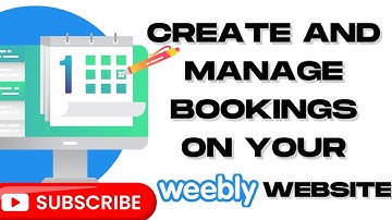 How To Set Up And Manage Weebly Bookings And Appointments