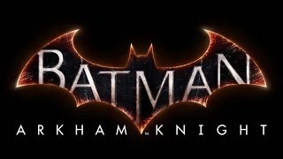 Batman: Arkham Knight - Official Trailer -