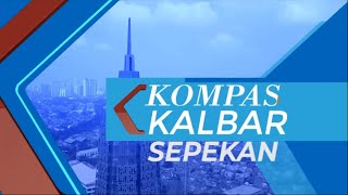 Kompas Kalbar Sepekan 13 Juni 2022