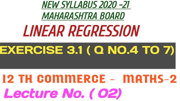 No. 02  || Linear Regression||  Exercise 3.1( 4 to 7) ||12th Commerce-MATHS-2|| New Syllabus 2020-21