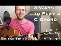 3 Ways to Play a C Chord : Guitar Tip