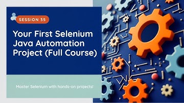 Your First Selenium Java Automation Project (Full Course - Session 35)