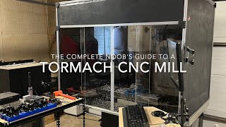 The Complete Noob's Guide to Tormach and Similar CNC Milling