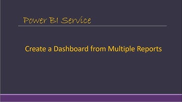 Create a Dashboard from Multiple Reports Power BI Service