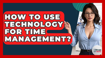 How To Use Technology For Time Management? - Ultimate Life Hacks