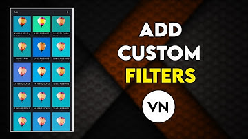 How To Add Custom Filters  In VN Video Editor |  Vn Custom Filters |  Vn Filters Download