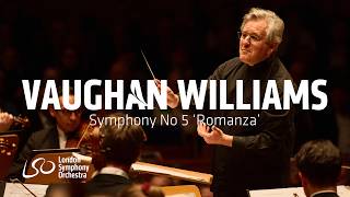 Ralph Vaughan Williams: Symphony No 5 'Romanza' // Sir Antonio Pappano & LSO