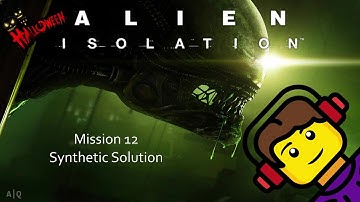 Spooktober! Alien: Isolation Mission 12 - Synthetic Solution - First Blind Playthrough