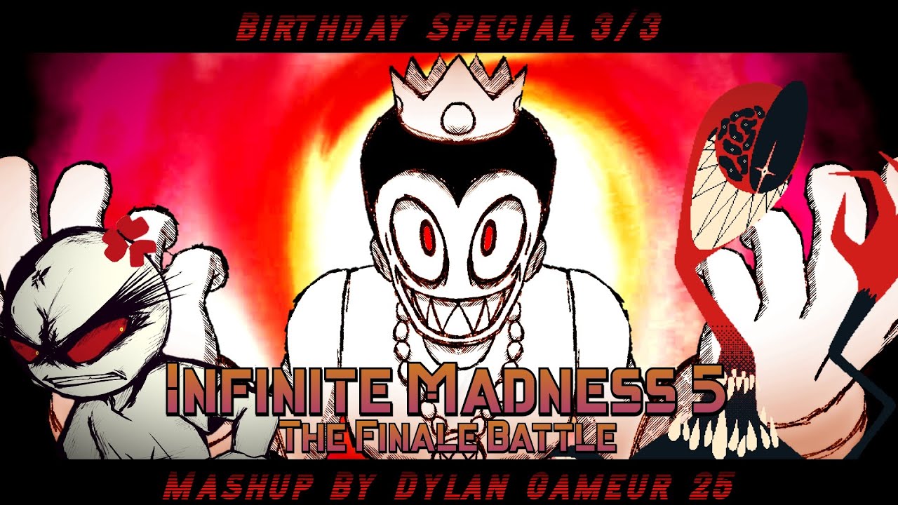 FNF Mashup - Infinite Madness 5: The Finale Battle [Birthday Special 3/3]