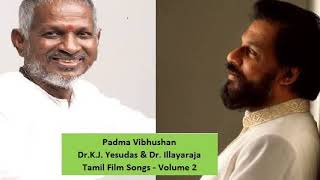 Dr. K.J. Yesudas and Dr. Illayaraja Tamil Film Songs - Volume 2