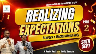 COMMANDING THE DAY MIDNIGHT PRAYER// REALIZING EXPECTATIONS PART 2 // DR PASTOR PAUL ENENCHE
