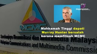 Mahkamah Tinggi dapati Murray Hunter bersalah kerana memfitnah MCMC