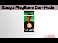 Google playstore dark mode android  truth teck