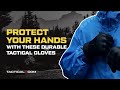 The Top 7 Tactical Gloves Reviewed!