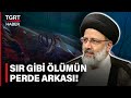 #CANLI | İran Cumhurbaşkanı Reisi&#39;nin Ölümündeki Sır Perdesi Aralanacak Mı? - Gündem Özel