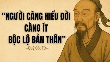 Quỷ Cốc Tử: Người Càng Hiểu Đời Càng Ít Bộc Lộ Bản Thân | Triết Lý Cổ Nhân