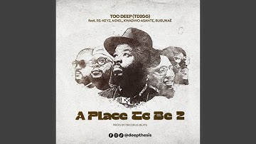 A Place To Be 2 (feat. RS-KEYZ, MINIL, Kwadwo Asante & Bubunaé)