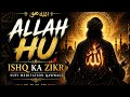 Allah Hu – Ishq Ka Zikr ❤️‍🔥 | Sufi Meditation Qawwali