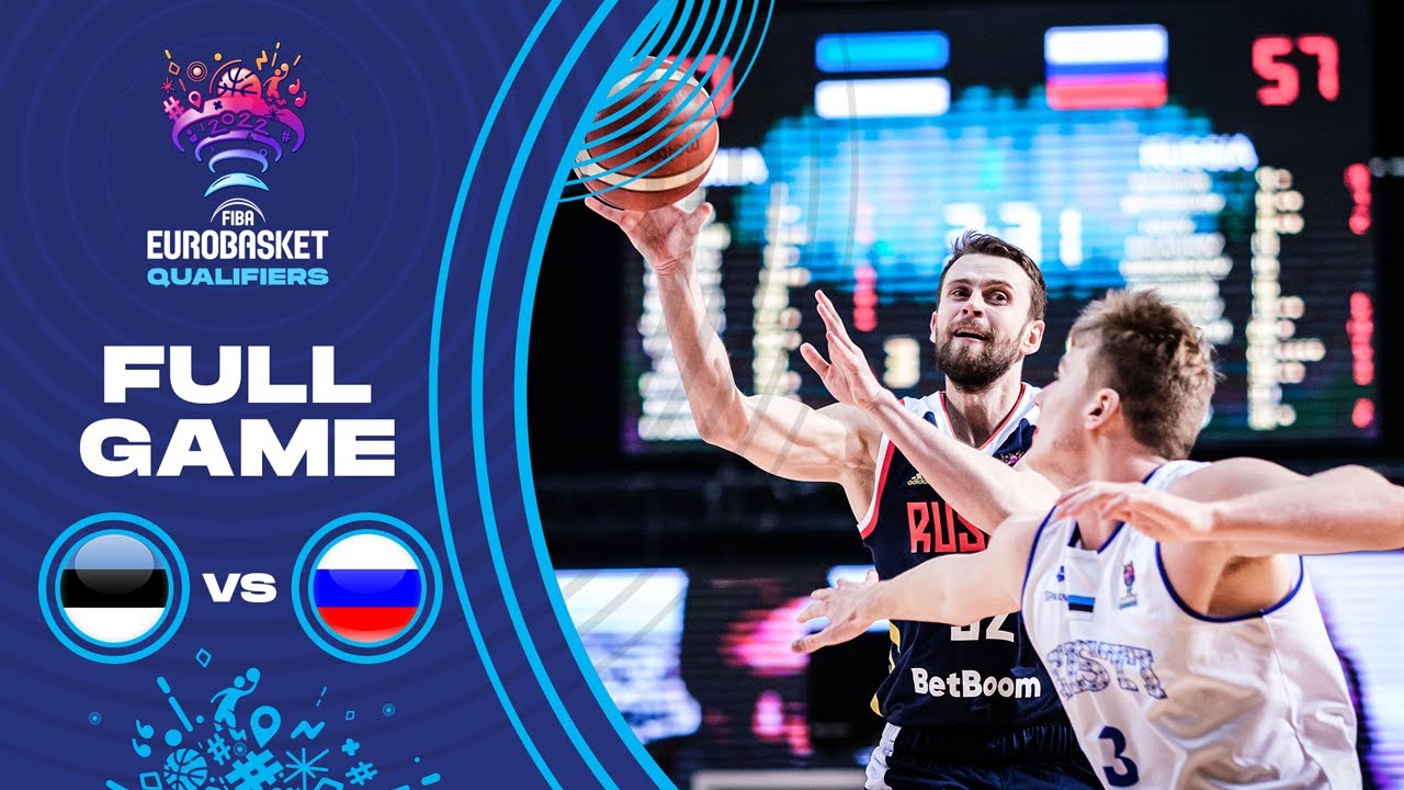 Estonia v Russia - Full Game - FIBA Eurobasket Qualifiers 2022