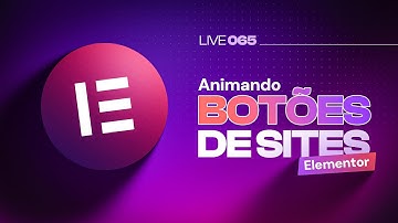 Animando BOTÕES DE SITES (Elementor) com CSS | Live #065