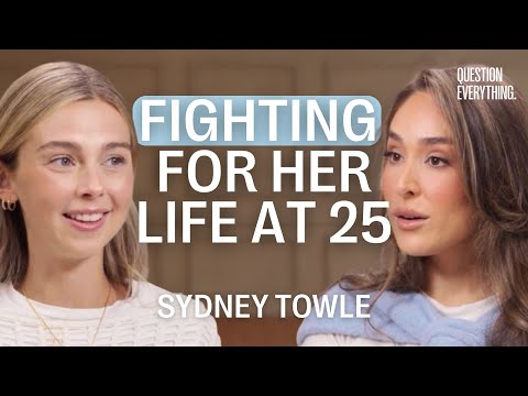 Too Young for Cancer: Sydney Towle on Fighting for Her Life at 25
