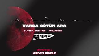 ORGANIZE X TUĞRUL BEKTAŞ - VARSA GÖTÜN ARA • MAKİNAM RUS 2 (REMIXED BY ARDEN RIDDLE) Resimi