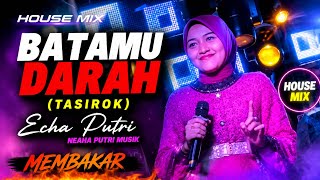 Download lagu BATAMU DARAH TASIROK Mix New ( Echa Putri ) - Nesha Putri Music || Nozt fantasi Channel