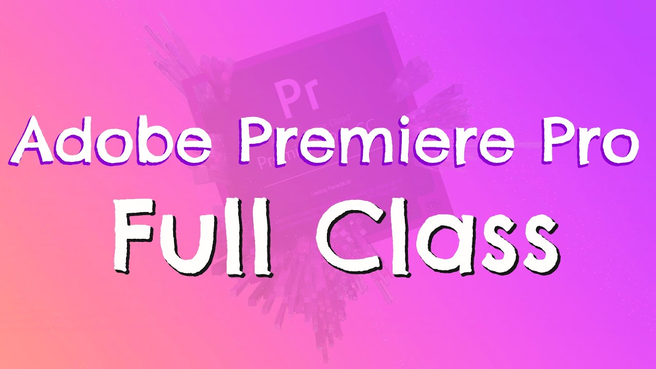 adobe premiere tutorial 2017 beginner adobe premiere tutorial 2017 beginner