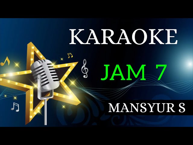 JAM TUJUH - MANSYUR S || KARAOKE DANGDUT LAWAS + FULL LIRIK || KORG PA700 class=