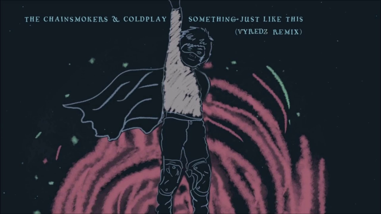 The chainsmokers coldplay something. Coldplay something just. Something just like. The Chainsmokers Coldplay. Coldplay the Chainsmokers something just.