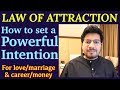 How to Set a Powerful Intention for Career/Money and Love/Marriage/Relationships | Law of Attraction