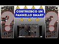 COSTRUISCO UN PANNELLO SMART🔥👨🏼‍🏭