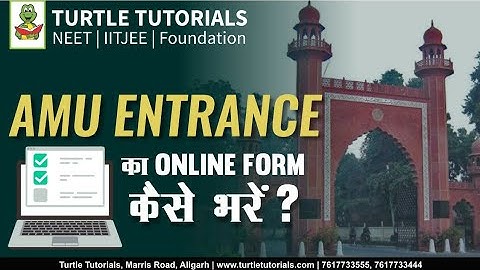 How to Fill AMU Entrance Forms ? - Explainer Video - Turtle Tutorials