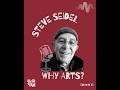 Episode 11 of Why Arts? – Art, Learning, and Democracy with Steve Seidel