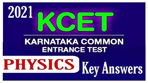 K-CET 2021 PHYSICS Key Answers 29-08-2021