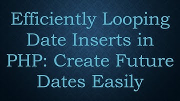 Efficiently Looping Date Inserts in PHP: Create Future Dates Easily