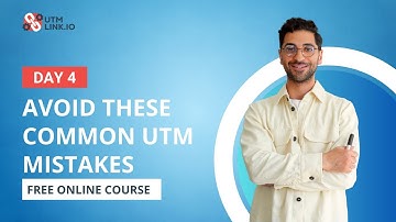 Day 4: Avoid these common UTM Mistakes