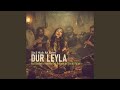 Dur Leyla Anatolian Psychedelic Folk